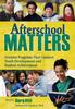 The Afterschool Matters : Creative Programs That Connect Youth Development and Student Achievement Book