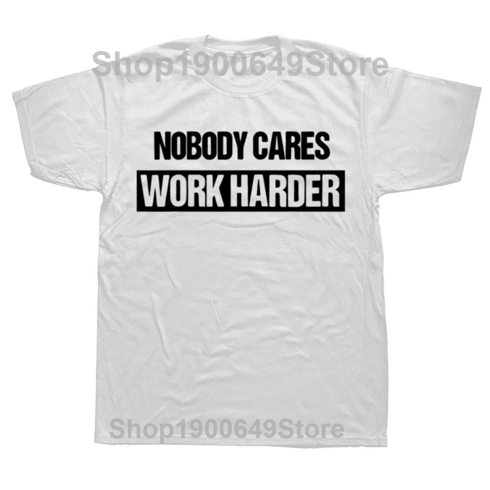 Retro Vintage Nobody Cares Work Harder T Shirts Summer Graphic Streetwear Short Sleeve Birthday Gifts Tshirt Mens Clothing