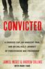 Kniha Convicted : A Crooked Cop, an Innocent Man and an Unlikely Journey of Forgiveness