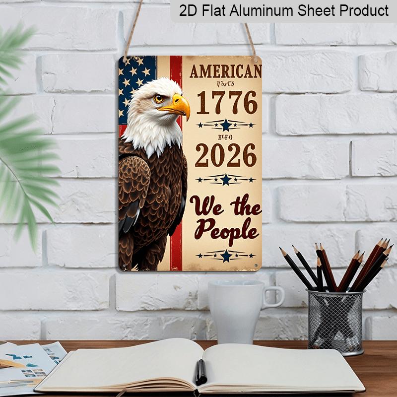 2D Flat Decorative Sign, Plaque1776 2026 Flags Anniversary 250years Metal Sign Aluminium Painting Kitchen Wall Decor Vintage Metal Rustic Wall Art