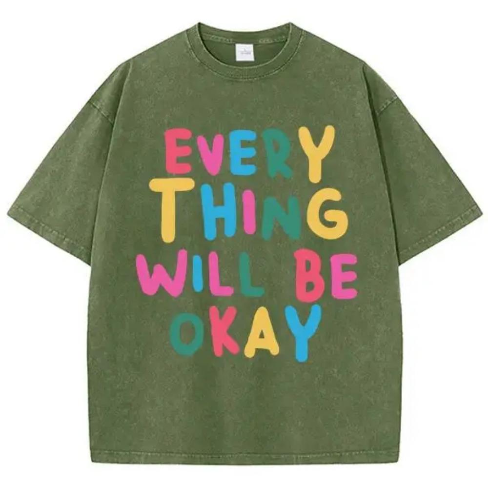 Every Thing Will Be Okay Printed T-Shirts Mans Vigor Pattern Tees Originality Art T Shirts Normcore Comfort Short Sleeved