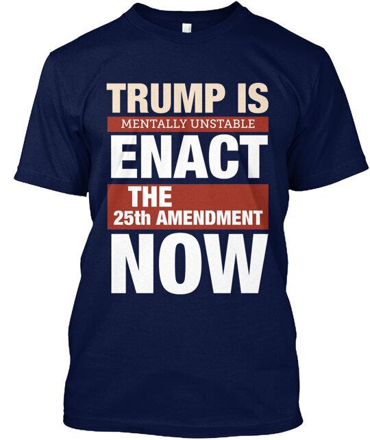 25th Amendment Now T-Shirt Made in the USA Size S to 5XL 2XL
