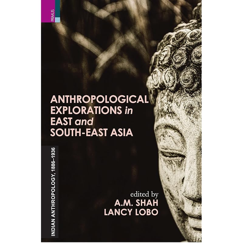 Anthropological Explorations in East and SouthEast Asia