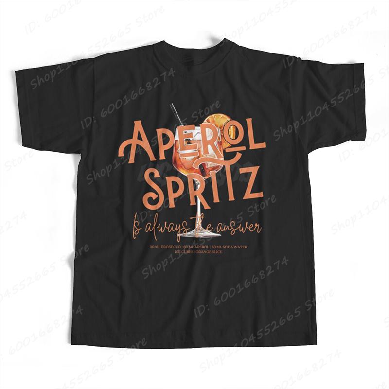 Aperol Spritz Is Always The Answer Graphic T Shirts Summer Fashion Overszized Tops For Women Round Neck Shortsleeved Tee Shirts