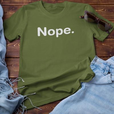 Nope. T-SHIRT (sarcasm No Not Today Ignorance Computer Says No Negative Moody) Unisex T-Shirt