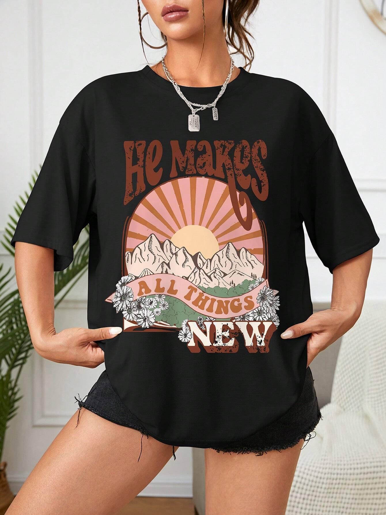 

100% Cotton Women T-shirt He Makes All Things New Printed Tee Shirt Summer Comfortable Loose Tops Street Fashion Female Clothes 4XL