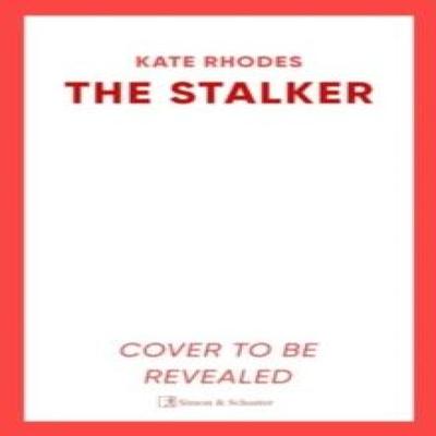The Stalker by Kate Rhodes Hardback Book 9781398529304