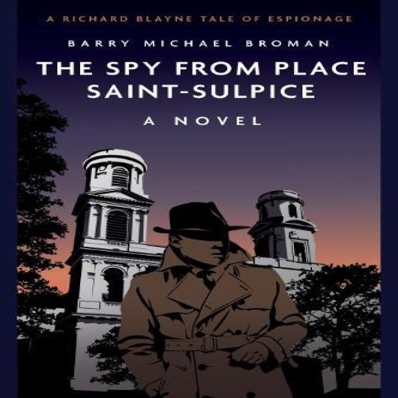 The Spy from Place SaintSulpice by Barry Michael Broman Paperback Book 9781636241760