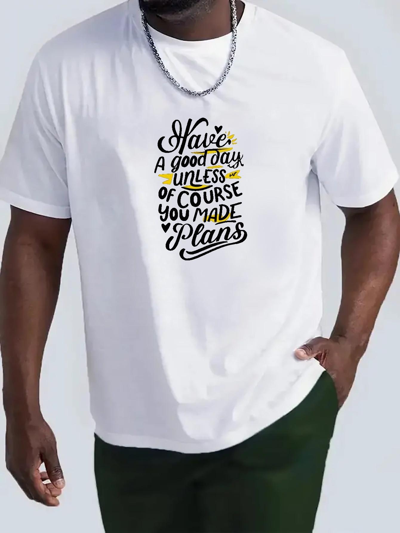 

Have A Good Day Unless ... Print T Shirt, Tees For Men, Casual Short Sleeve T-shirt For Summer M белый