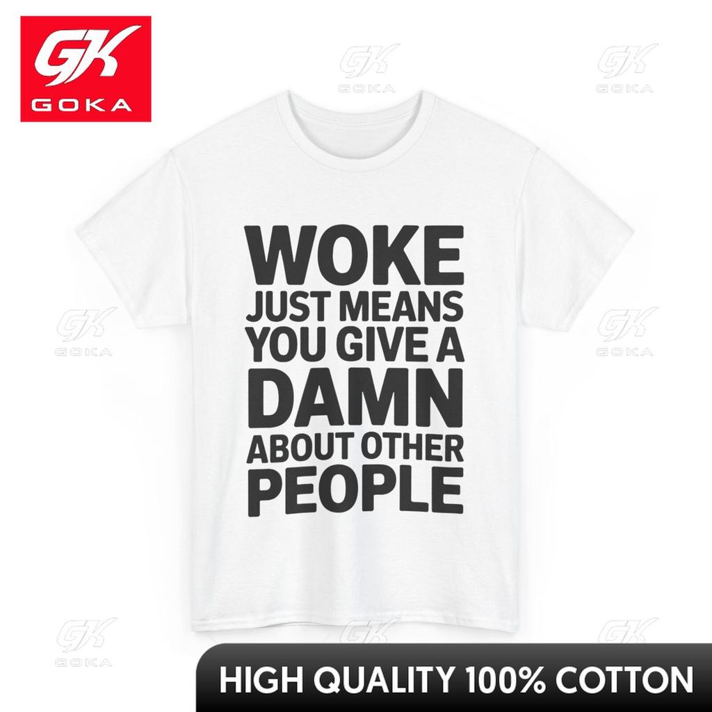 Woke Just Means You Give A Damn about Other People Equality Creative Short Sleeves Cotton Fabric Graphic Top Streetwear Style