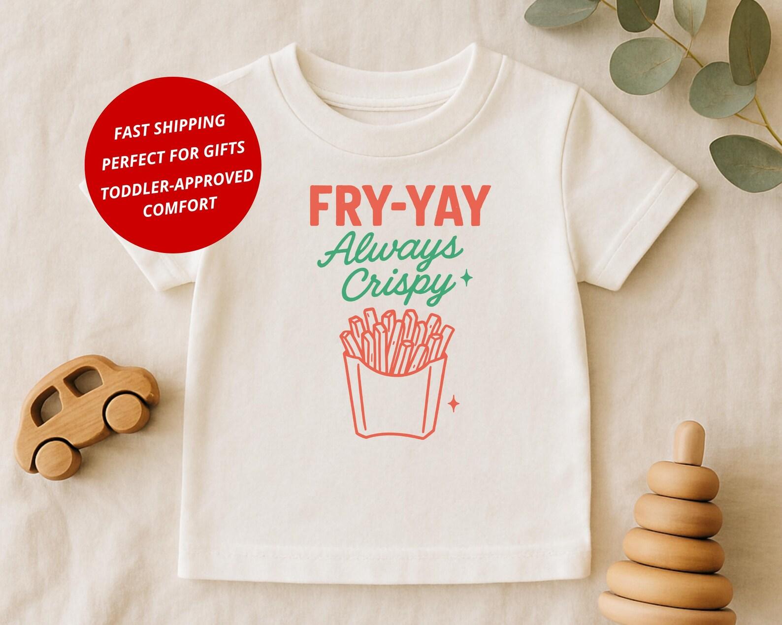 Fry-Yay French Fries Toddler Shirt: Funny Foodie Tee 110