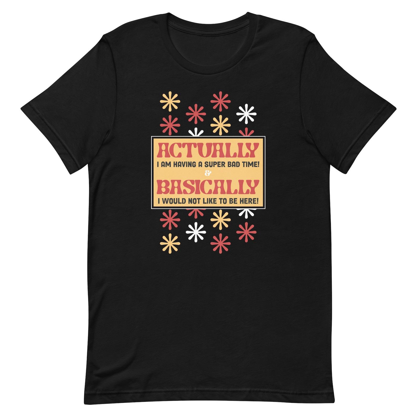 Funky Groovy Weird Sarcastic Shirt (Actually/Basically) M