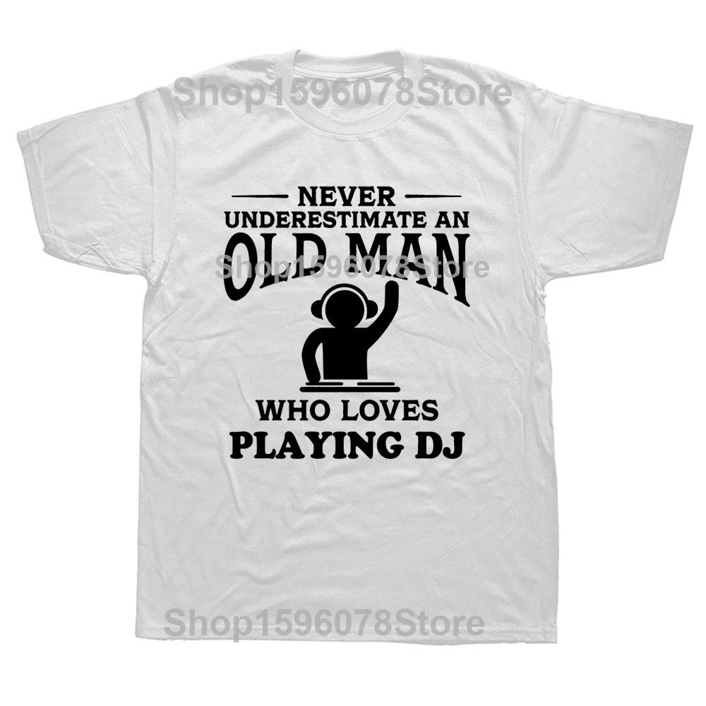 Never Underestimate An Old Man Loves DJ Turntable T Shirt Streetwear Music Techno Club Headphone Birthday Short Sleeve T-shirts
