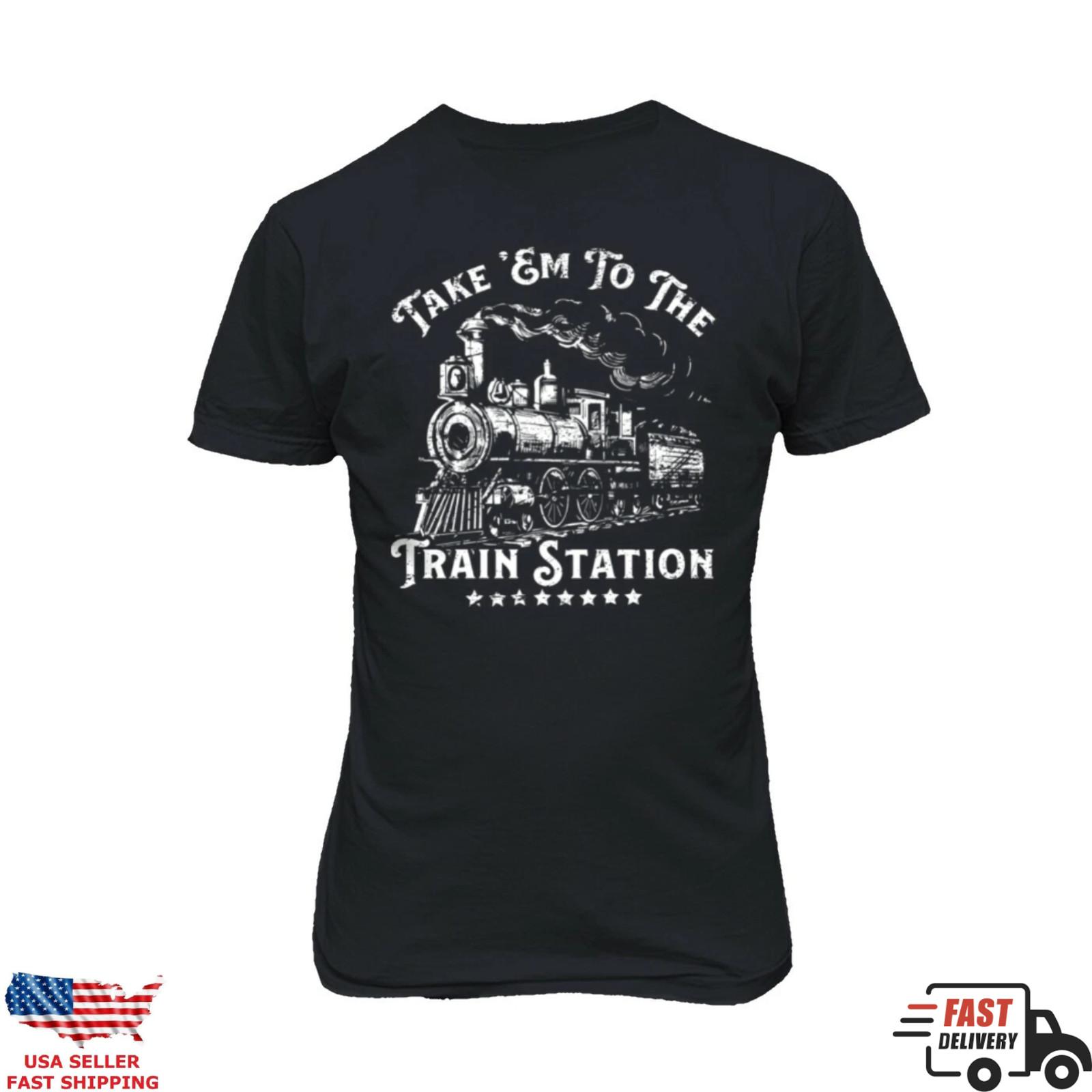 Funny Train Shirt Take Em To The Train Station Vintage Railroad Tee XXL