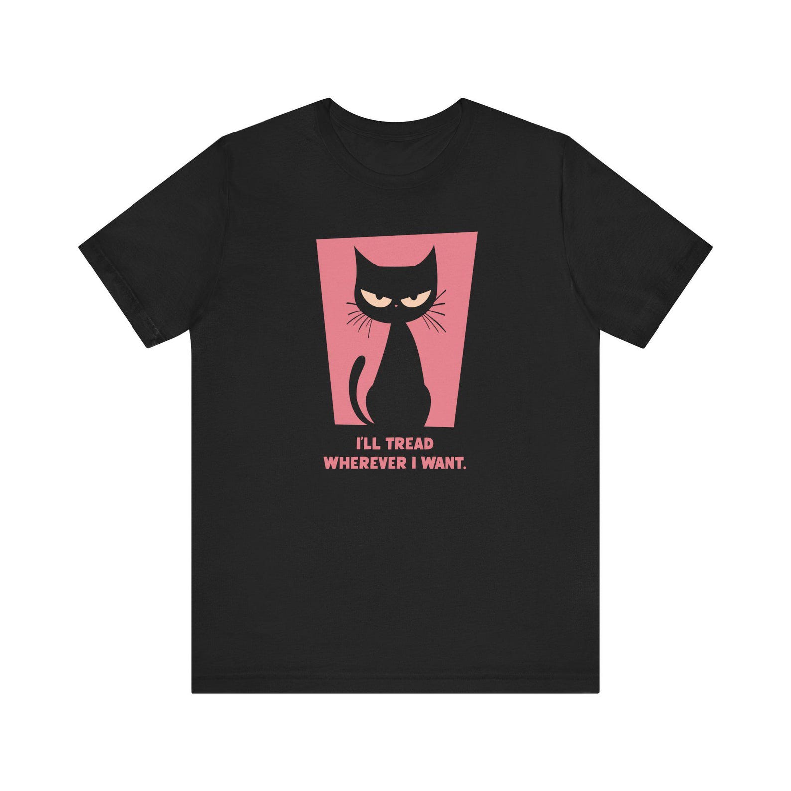I ll Tread Wherever I Want, Unisex t-Shirt, Funny Cat Shirt, Gift for Cat Lovers, anti-Trump, anti patriarchy, feminist cat lady XL