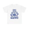 Everything Will Be Ok Graphic T Shirt Unisex Heavy Cotton Tee
