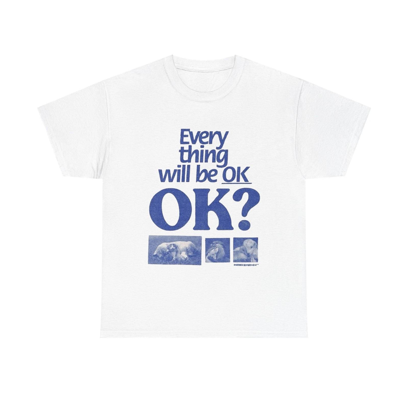 Everything Will Be Ok Graphic T Shirt Unisex Heavy Cotton Tee S
