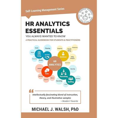 HR Analytics Essentials You Always Wanted To Know (SelfLearning Management Series)
