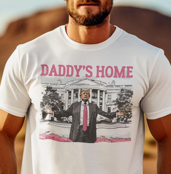 

Trump 2024 T-shirt Daddy s Home Political Humor Election Funny Trump Shirts 4XL