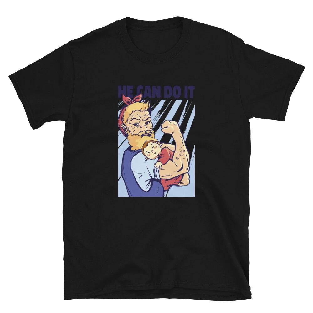 He Can Do It Stay At Home Dad Pop Culture T-Shirt M