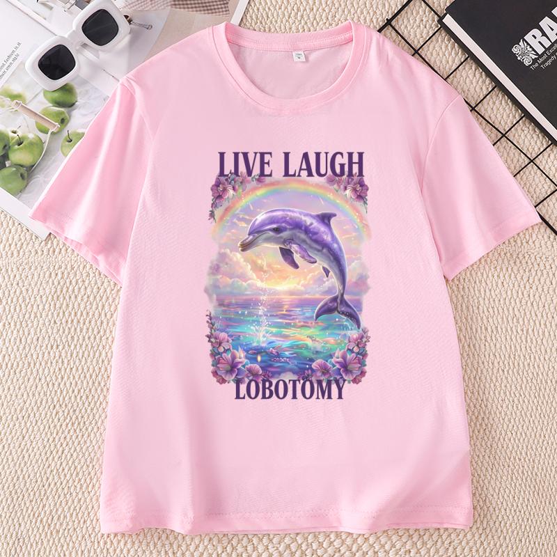 Live Laugh Lobotomy Unisex T Shirt Funny Dolphin Meme TShirt Casual Cotton Short Sleeve Weird T Shirts Graphic TShirts