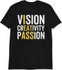 Vision Creativity Passion Funny Slogan T-Shirt | Sarcastic Adult Humor Tees Novelty Gifts