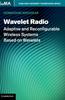 Cartea Wavelet Radio : Adaptive and Reconfigurable Wireless Systems Based On Wavelets