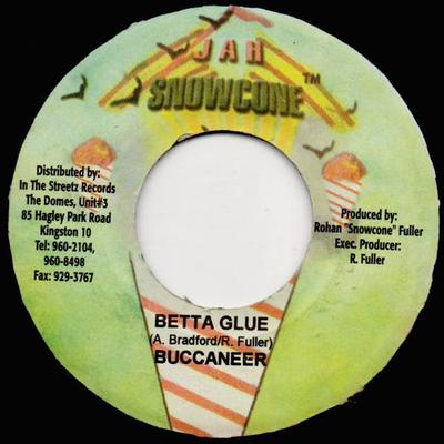7inch Record BUCCANEER - Betta Glue NONE Jah Snowcone 2004 Jamaica Reggae, Ska & Dub Used