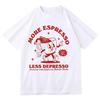 Plus d'Espresso Moins de Déprime T-shirt Drôle Graphique Café Vintage Dessin Animé Tasse à Café Haut Esthétique Rétro Streetwear Unisexe