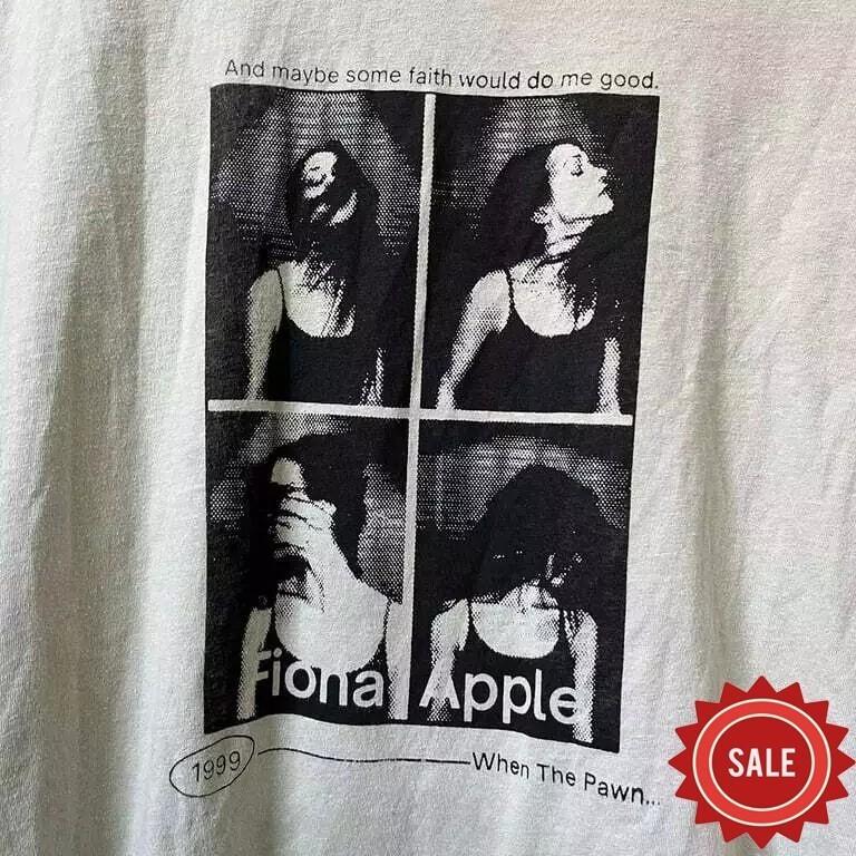 

New Fiona Apple 1999 When The Pawn Gift For Fans Unisex S5XL Shirt BI221 Unisex T-Shirt XXXXL