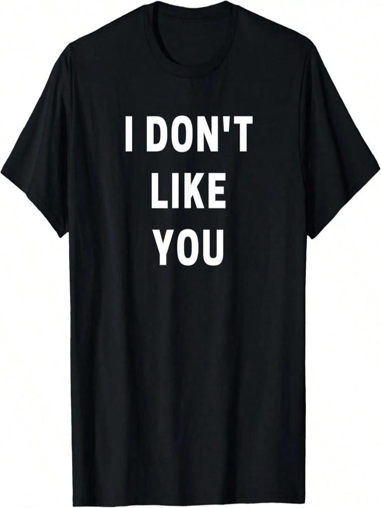 I Don't Like You T-Shirt