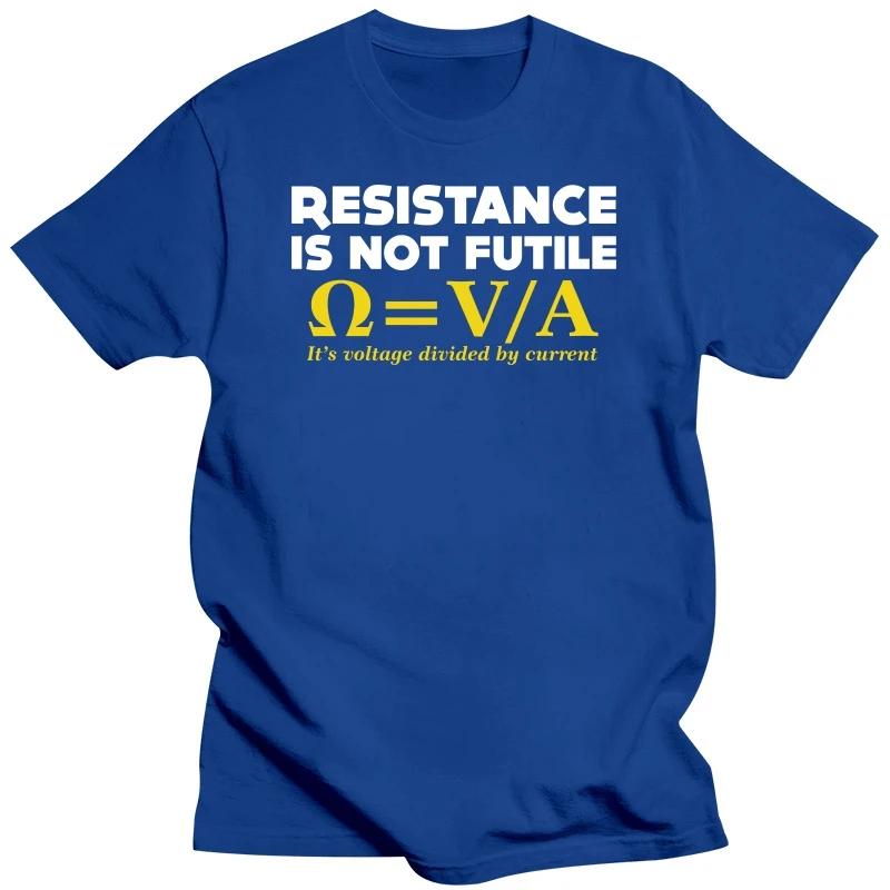 Resistance Is Not Futile T-SHIRT Electrician Science Funny Gift Birthday Men To Be Or Not To Be Electrical Engineer T Shirt Men