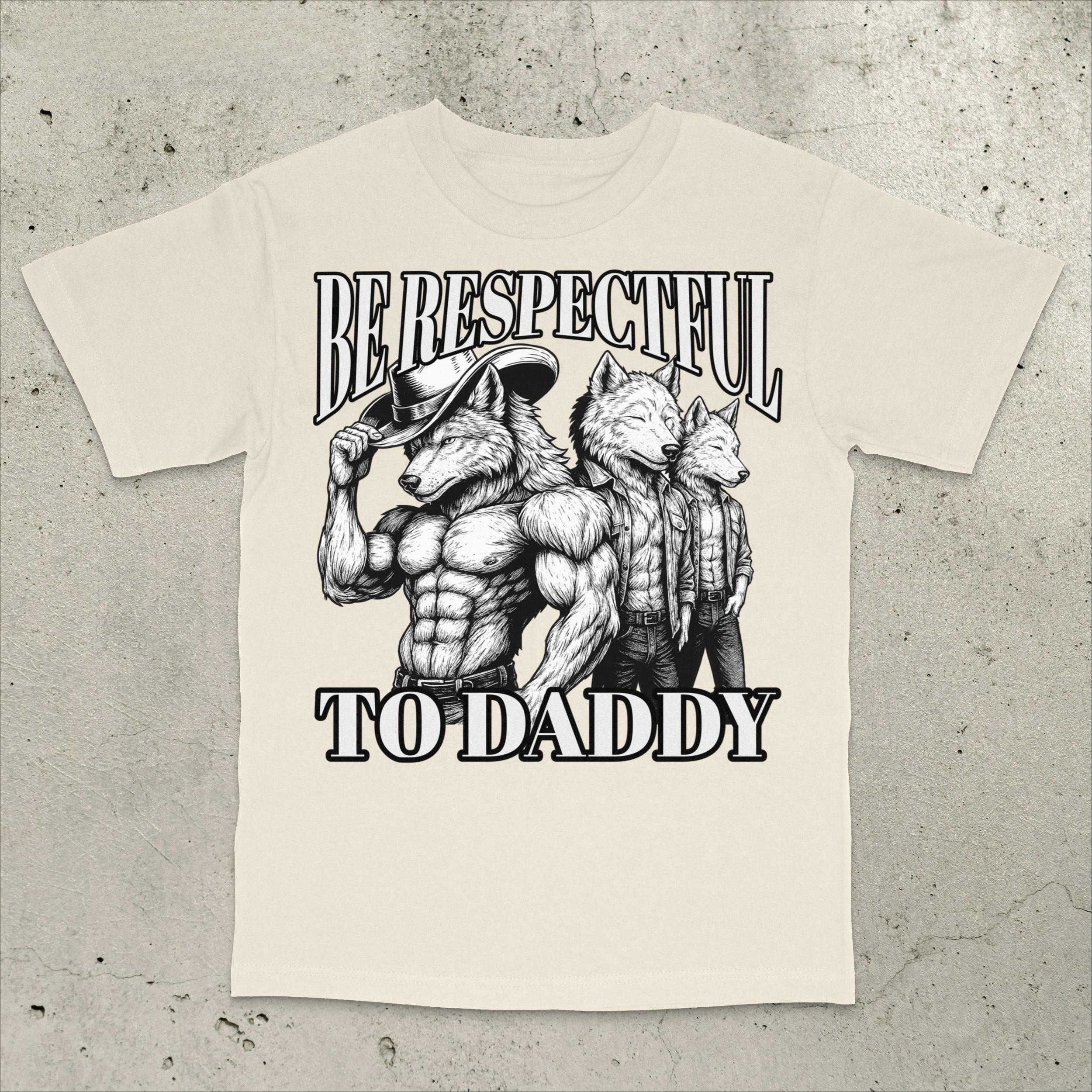

Be Respectful To Daddy TShirt Mens and Womens Short Sleeve Tees Funny Werewolf Meme Shirt Summer Tops Men Clothing S