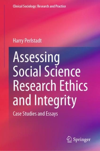 The Assessing Social Science Research Ethics and Integrity : Case Studies and Essays Book