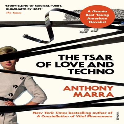 The Tsar of Love and Techno by Anthony Marra Paperback Book 9781784707255