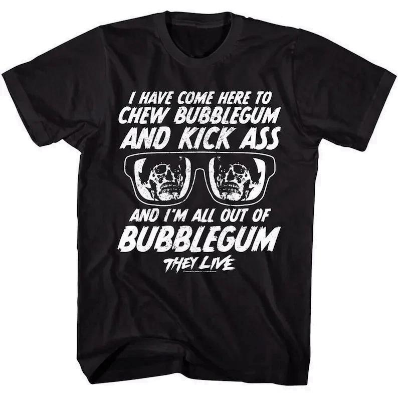 They Live Men s Shirt Chew Bubblegum & Kick Ass Quote 80 s Horror Tees M