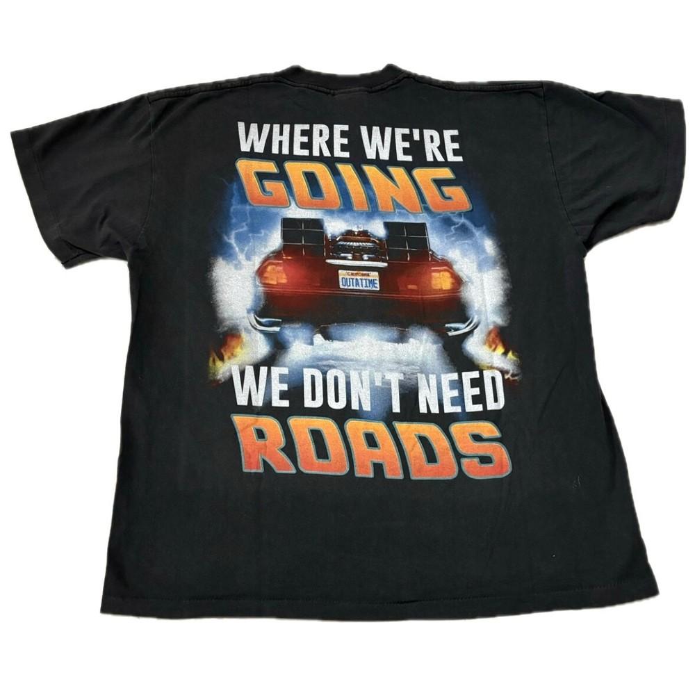 

Vintage 90s Back To The Future We Dont Need Roads Single Stitch Shirt REPRINT 3XL