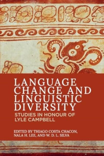 The Language Change and Linguistic Diversity : Studies In Honour of Lyle Campbell Book