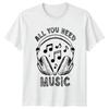 All You Need Is Music T-Shirt Headphone Design Music Lover