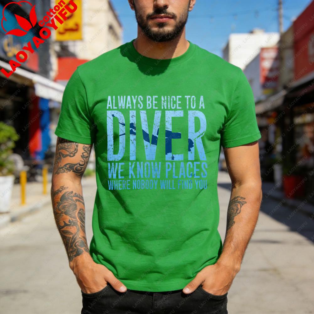Always Be Nice To A Diver T Shirt Men Women Funny Scuba Diver Unisex Graphic Tee Ocean Lover Gift Casual Tops Men Clothing