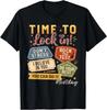 Time To Lock In Test Day State Testing You Got This Teacher T-Shirt