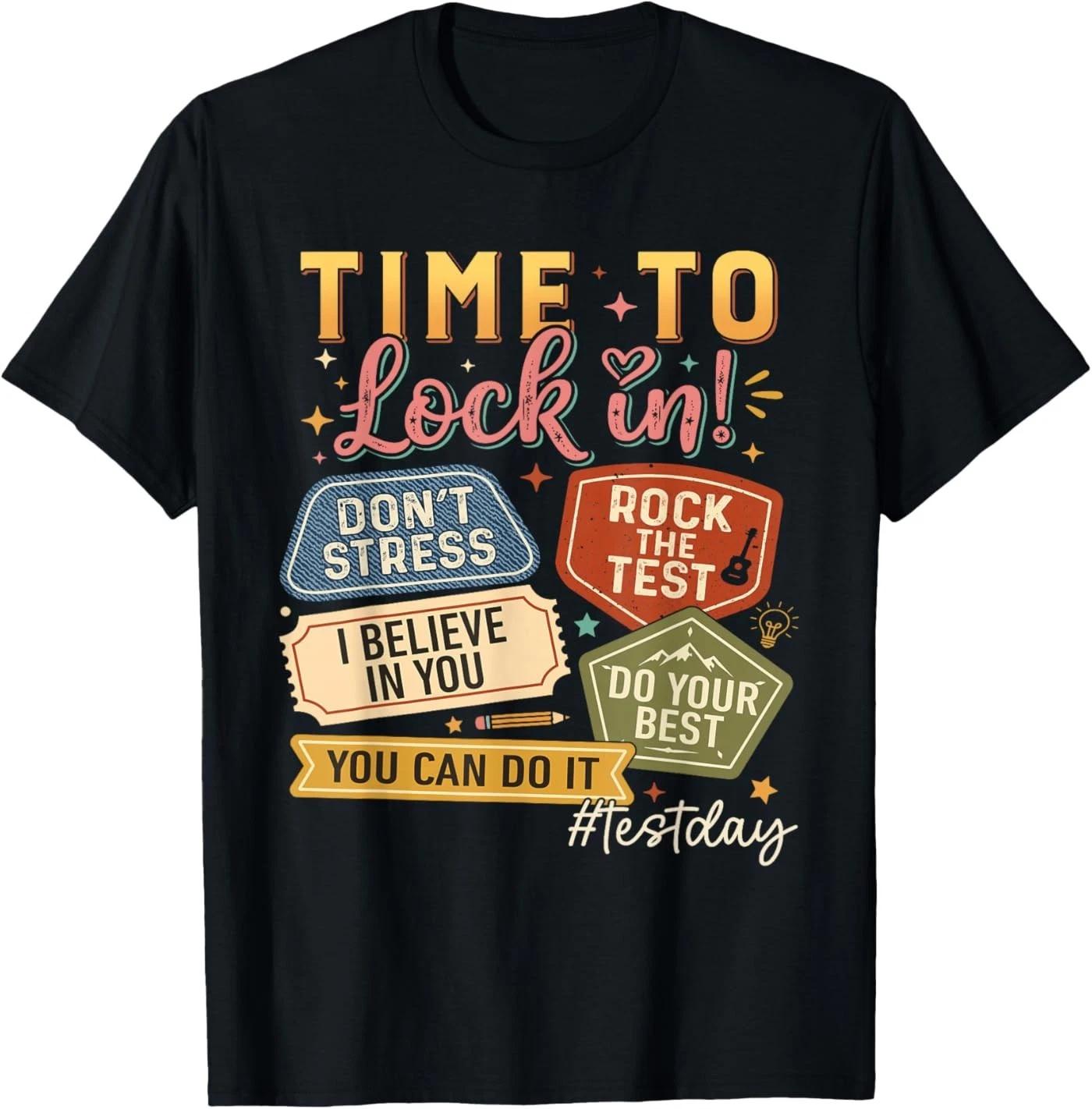 Time to Lock in Test Day State Testing You Got This Teacher T-Shirt S
