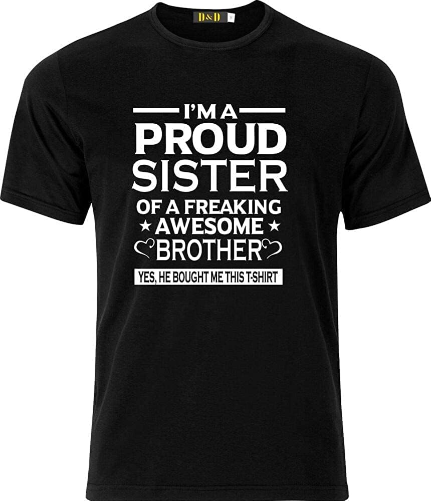 IM A Proud Sister of A Freaking Awesome Brother Funny T Shirt XS чёрный