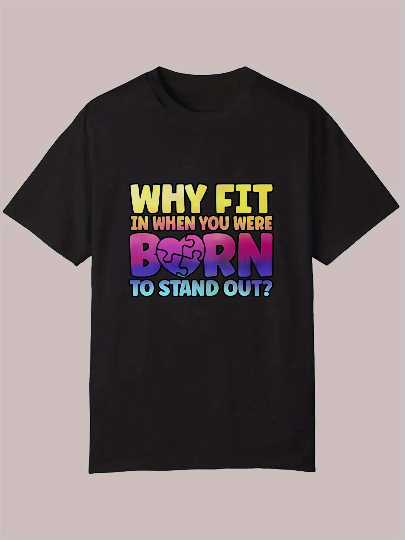 Casual Summer T-shirt - Why Fit In When You Were Born to Stand Out? Colorful Letter Print XXXXL