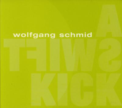 CD WOLFGANG SCHMID - A Swift Kick  SKP90532 Skip Records 2005 Germany Jazz Used