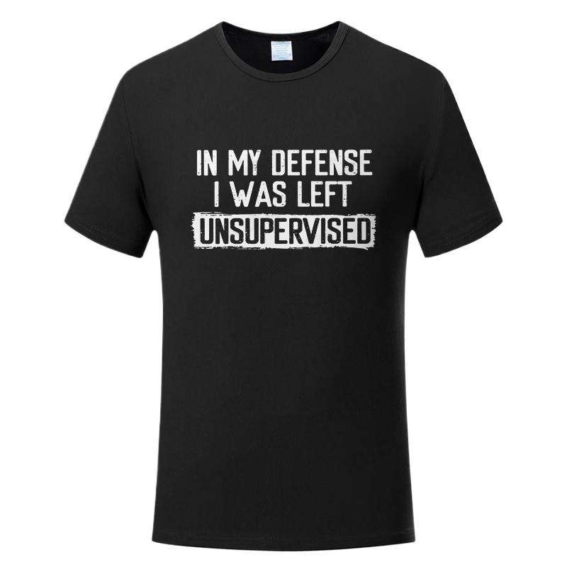 2026 Mens Funny TShirt in My Defense I Was Left Unsupervised Humor Birthday Man Tee Short Sleeve Male Tshirt Clothing