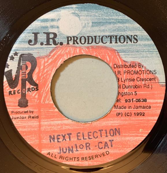 7inch Record JUNIOR CAT - Next Election NONE J.R. Production 1992 Jamaica Reggae, Ska & Dub Used