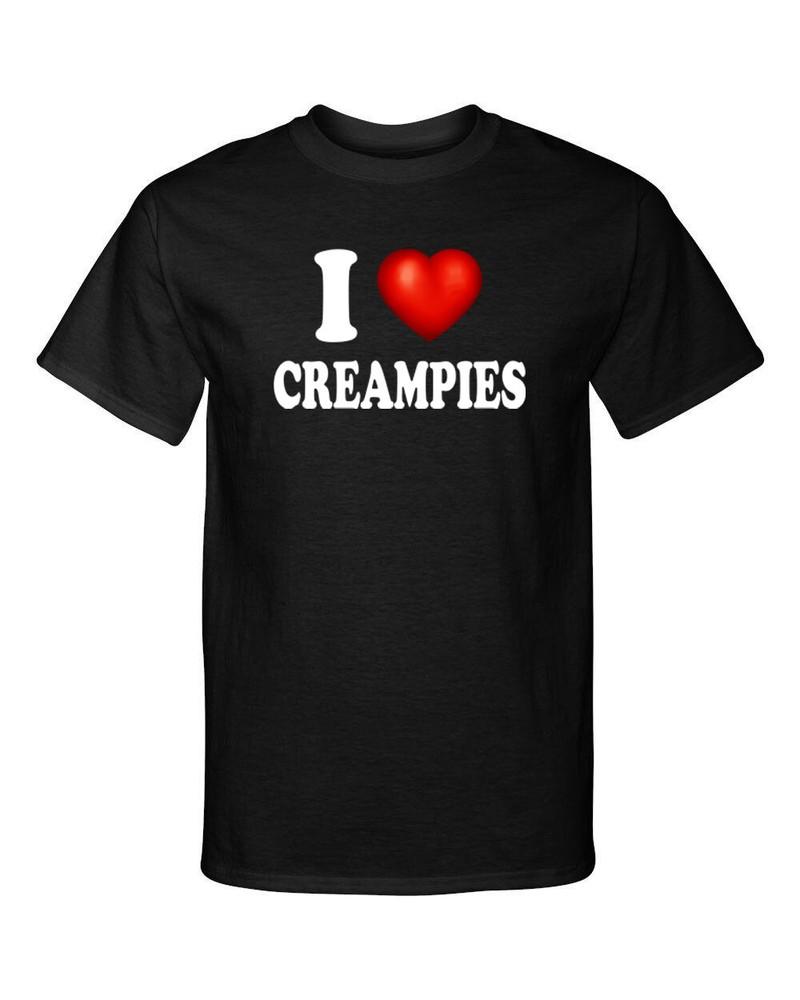 I Love Creampies I Heart Sexy Funny Sexy Adult Humor Graphic Tee Shirt T-Shirt Unisex T-Shirt XXL