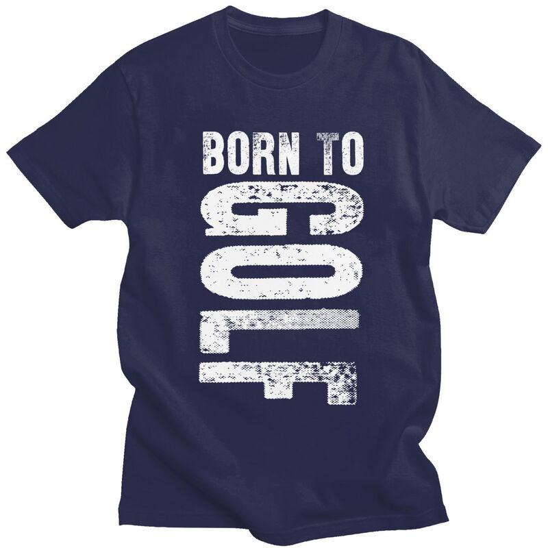 Custom Classic Born To Golf Golfing Sports T Shirt Men Short Sleeve Tshirt Streetwear Tee Tops Pure Cotton Slim Fit Tshirt