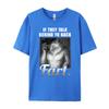 Meme Wenn sie hinter deinem Rücken reden Furz Lustig Seltsam Spezifisch Baumwolle Grafik T-Shirts Damen Herren Kleidung